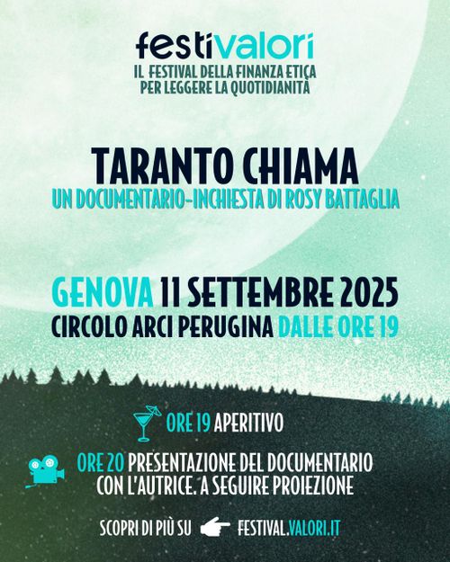 Locandina sui toni del verde acqua.
Festivalori. Il festival della finanza etica per leggere la quotidianità.
 Taranto chiama e stesse indicazioni di orario riportate in descrizione
Scopri di più su festival.valori.it 